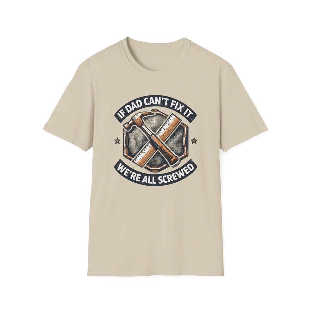 Dad Can't Fix It T-Shirt
