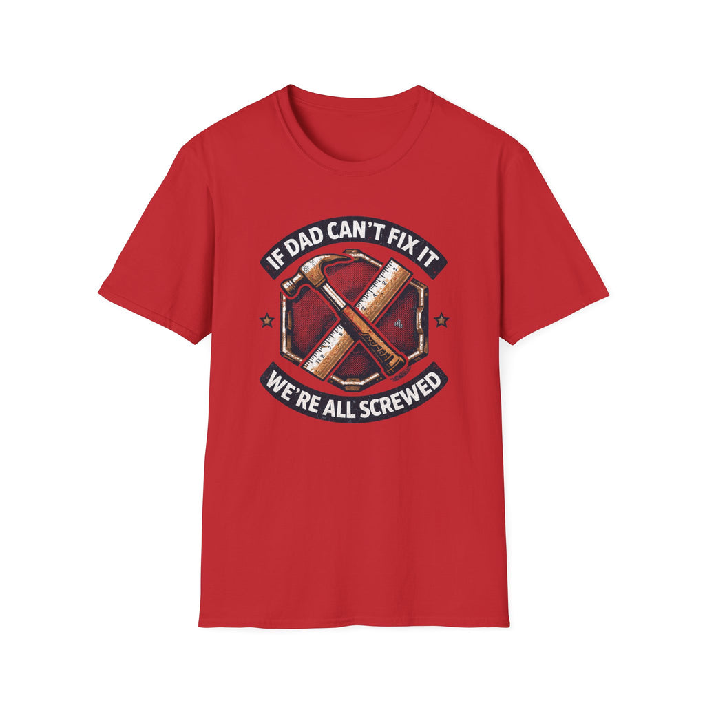 Dad Can't Fix It T-Shirt